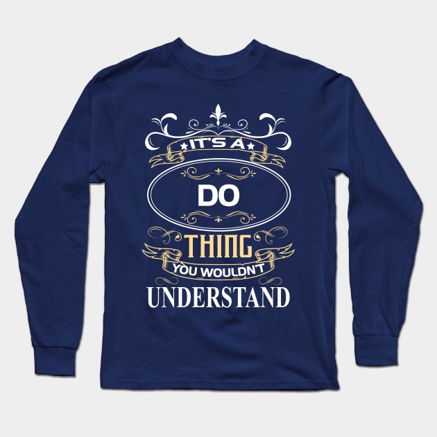 Do Name Shirt It's A Do Thing You Wouldn't Understand Long Sleeve T-Shirt by Sparkle Ontani